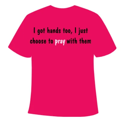 T-shirt - I got hands too pray